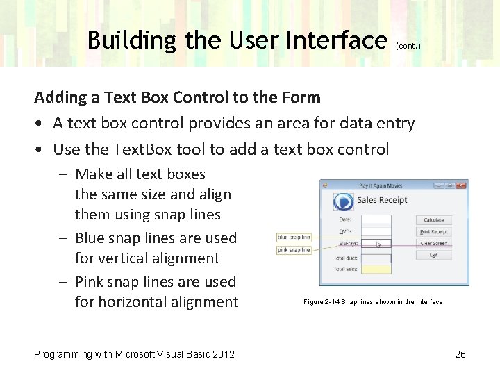 Building the User Interface (cont. ) Adding a Text Box Control to the Form