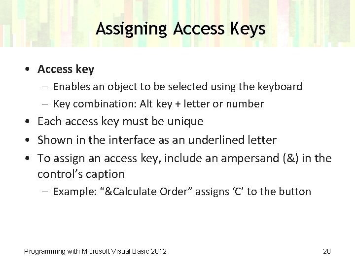 Assigning Access Keys • Access key – Enables an object to be selected using