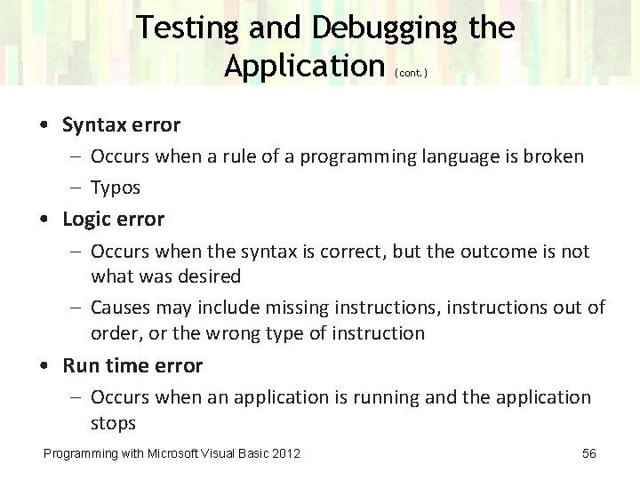 Testing and Debugging the Application (cont. ) • Syntax error – Occurs when a