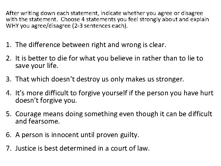 After writing down each statement, indicate whether you agree or disagree with the statement.
