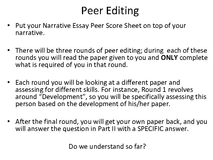 Peer Editing • Put your Narrative Essay Peer Score Sheet on top of your