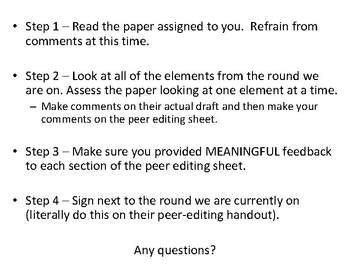  • Step 1 – Read the paper assigned to you. Refrain from comments