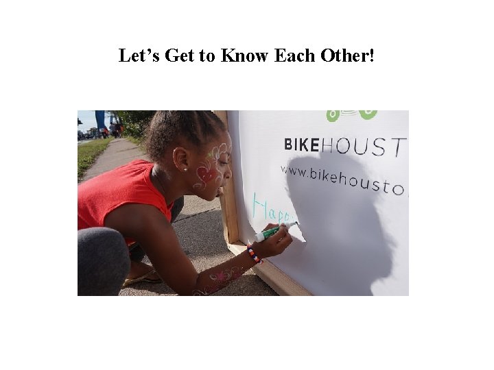 Let’s Get to Know Each Other! 