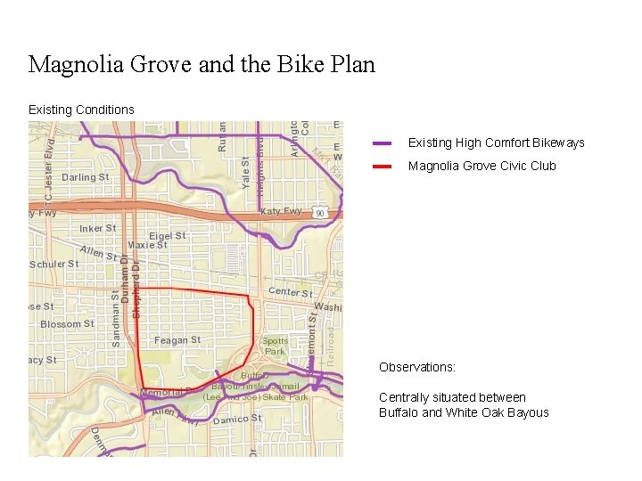 Magnolia Grove and the Bike Plan Existing Conditions Existing High Comfort Bikeways Magnolia Grove