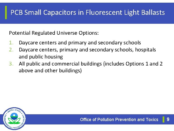 PCB Small Capacitors in Fluorescent Light Ballasts Potential Regulated Universe Options: 1. Daycare centers
