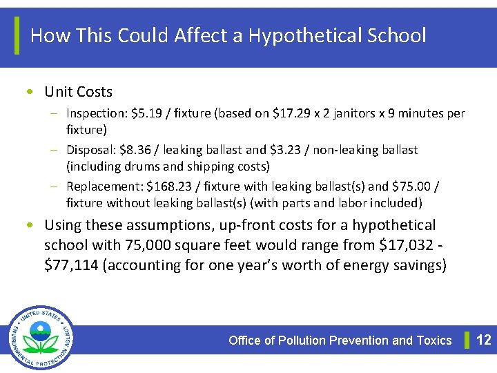 How This Could Affect a Hypothetical School • Unit Costs – Inspection: $5. 19