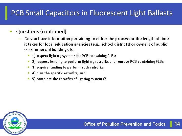 PCB Small Capacitors in Fluorescent Light Ballasts • Questions (continued) – Do you have