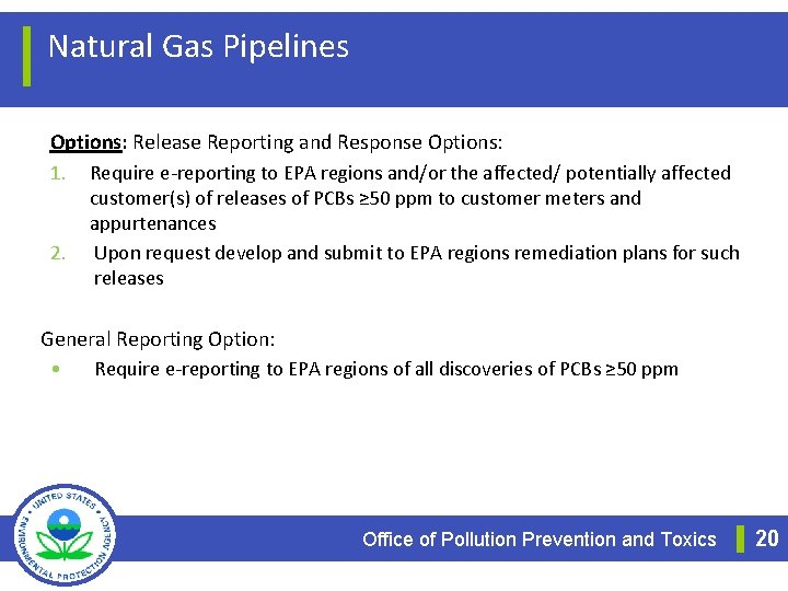 Natural Gas Pipelines Options: Release Reporting and Response Options: 1. Require e-reporting to EPA