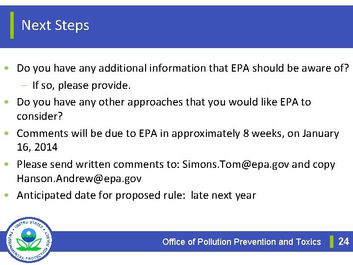 Next Steps • Do you have any additional information that EPA should be aware