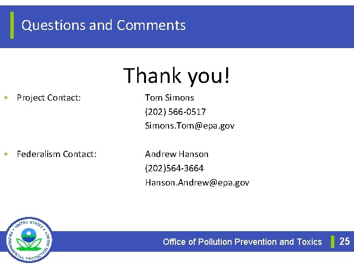 Questions and Comments Thank you! • Project Contact: Tom Simons (202) 566 -0517 Simons.