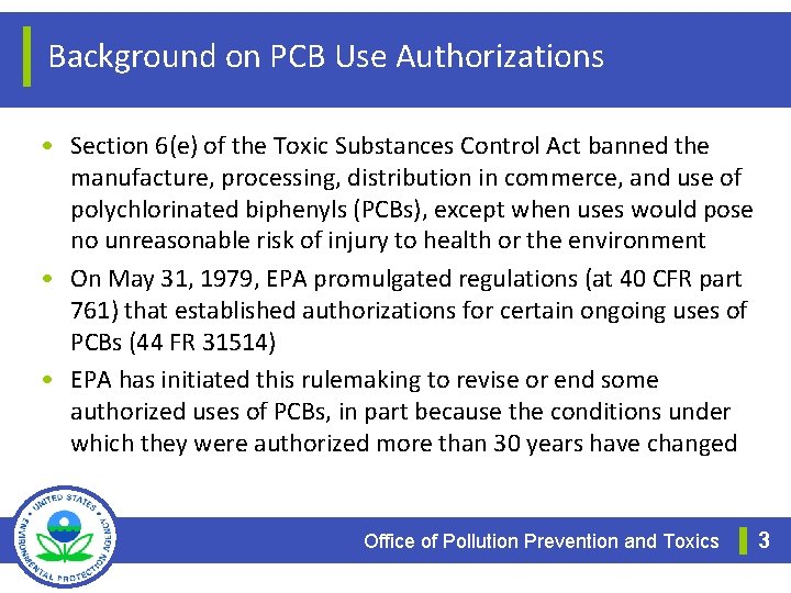 Background on PCB Use Authorizations • Section 6(e) of the Toxic Substances Control Act