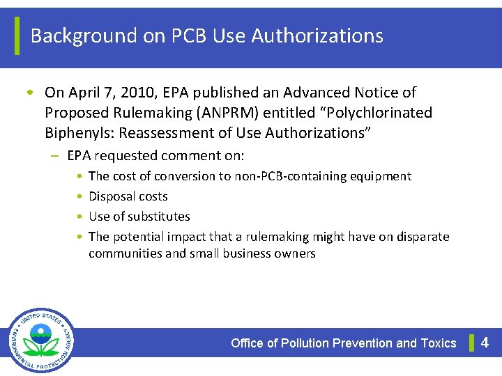 Background on PCB Use Authorizations • On April 7, 2010, EPA published an Advanced