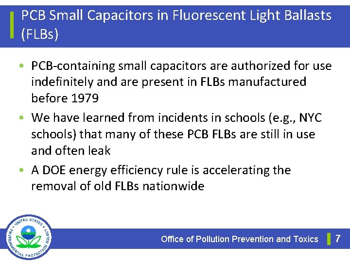 PCB Small Capacitors in Fluorescent Light Ballasts (FLBs) • PCB-containing small capacitors are authorized