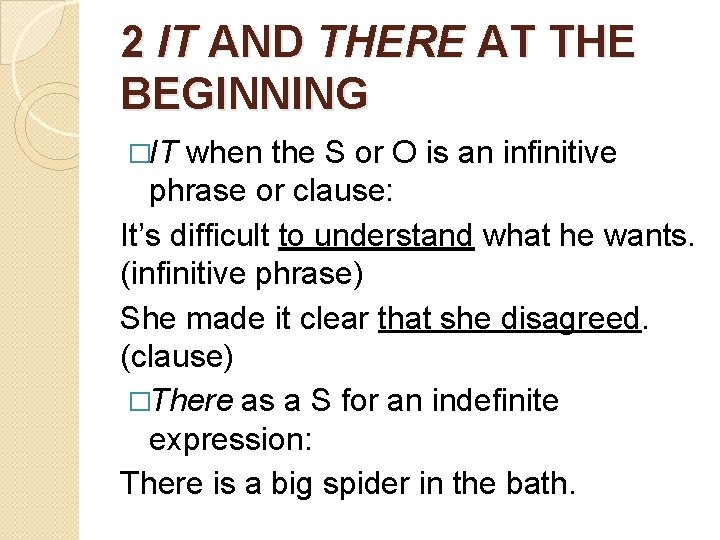 2 IT AND THERE AT THE BEGINNING �IT when the S or O is