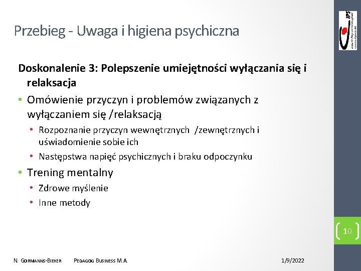 Przebieg - Uwaga i higiena psychiczna Doskonalenie 3: Polepszenie umiejętności wyłączania się i relaksacja