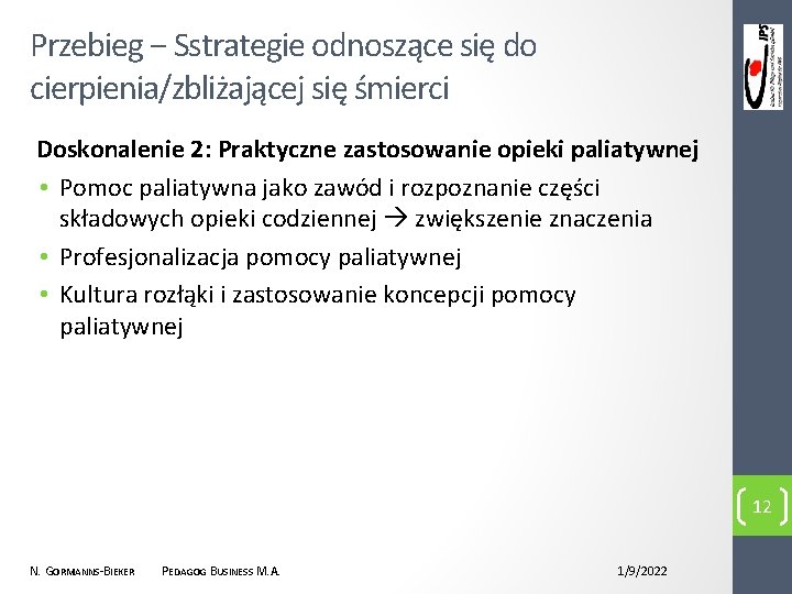 Przebieg − Sstrategie odnoszące się do cierpienia/zbliżającej się śmierci Doskonalenie 2: Praktyczne zastosowanie opieki