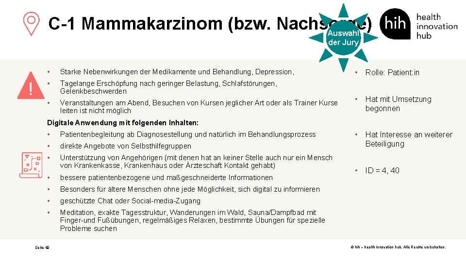 C-1 Mammakarzinom (bzw. Nachsorge) Auswahl der Jury • Starke Nebenwirkungen der Medikamente und Behandlung,