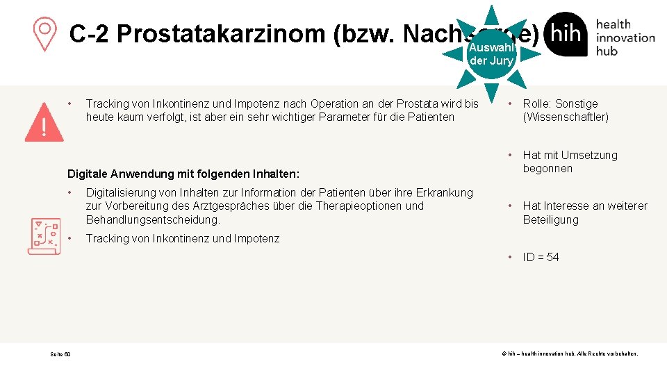 C-2 Prostatakarzinom (bzw. Nachsorge) Auswahl der Jury • Tracking von Inkontinenz und Impotenz nach