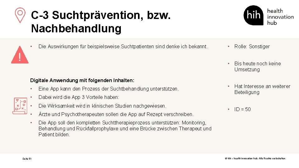 C-3 Suchtprävention, bzw. Nachbehandlung • Die Auswirkungen für beispielsweise Suchtpatienten sind denke ich bekannt.