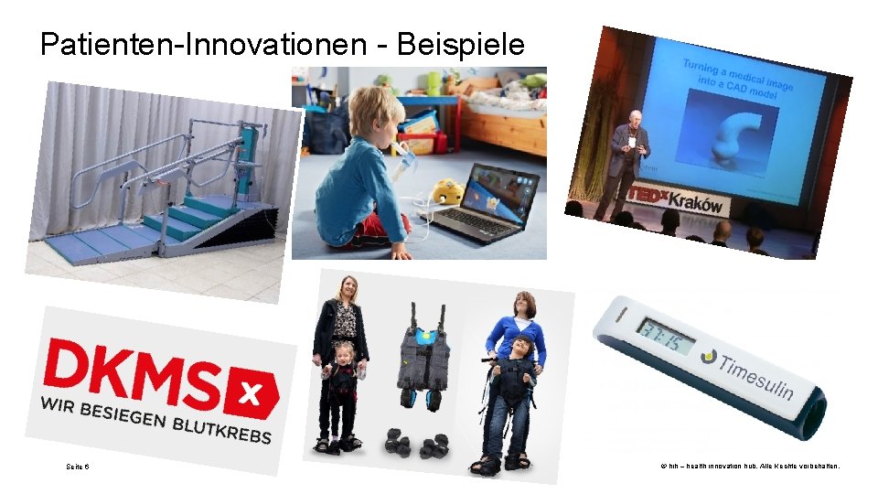 Patienten-Innovationen - Beispiele Seite 6 © hih – health innovation hub. Alle Rechte vorbehalten.