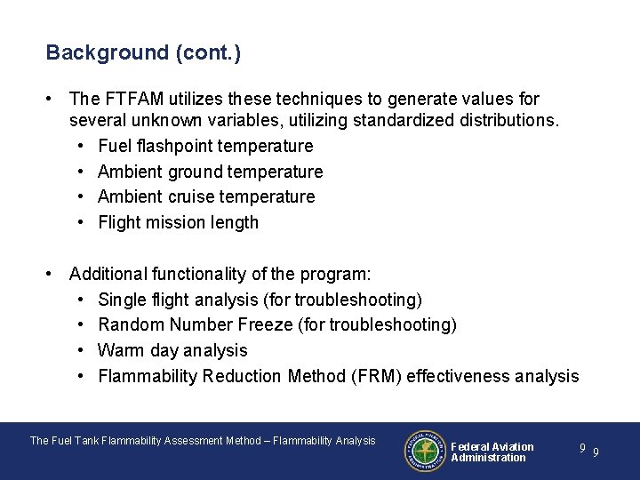 Background (cont. ) • The FTFAM utilizes these techniques to generate values for several