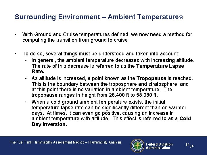 Surrounding Environment – Ambient Temperatures • With Ground and Cruise temperatures defined, we now