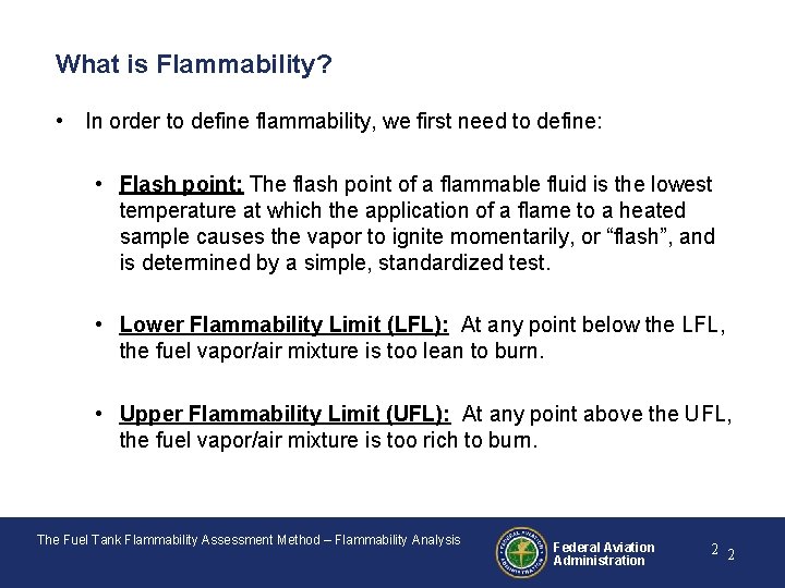 What is Flammability? • In order to define flammability, we first need to define: