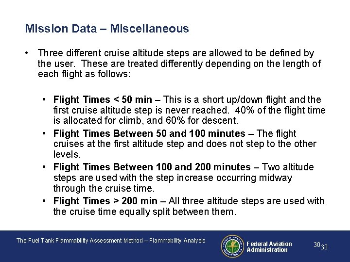 Mission Data – Miscellaneous • Three different cruise altitude steps are allowed to be