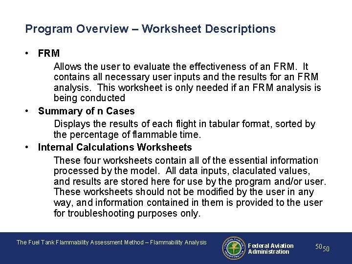 Program Overview – Worksheet Descriptions • FRM Allows the user to evaluate the effectiveness