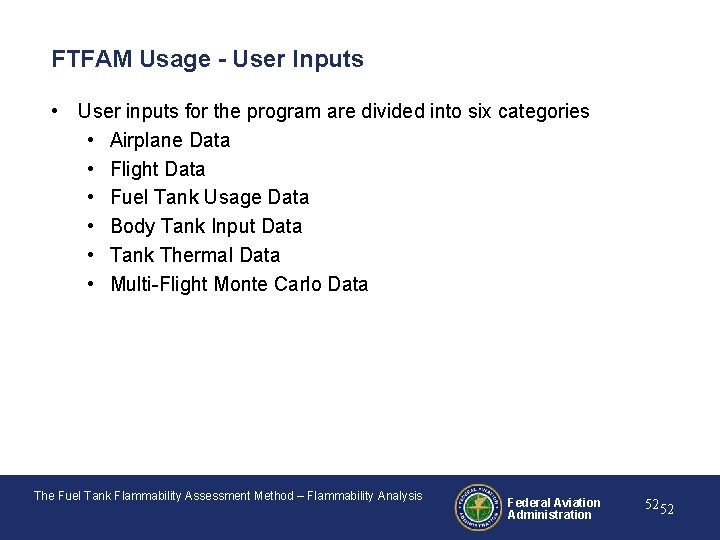 FTFAM Usage - User Inputs • User inputs for the program are divided into