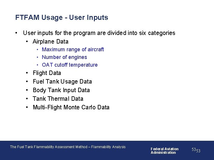 FTFAM Usage - User Inputs • User inputs for the program are divided into