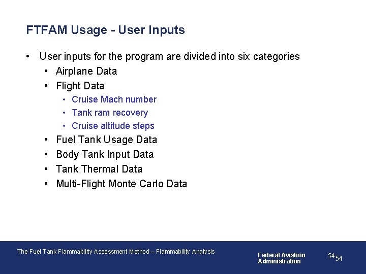 FTFAM Usage - User Inputs • User inputs for the program are divided into