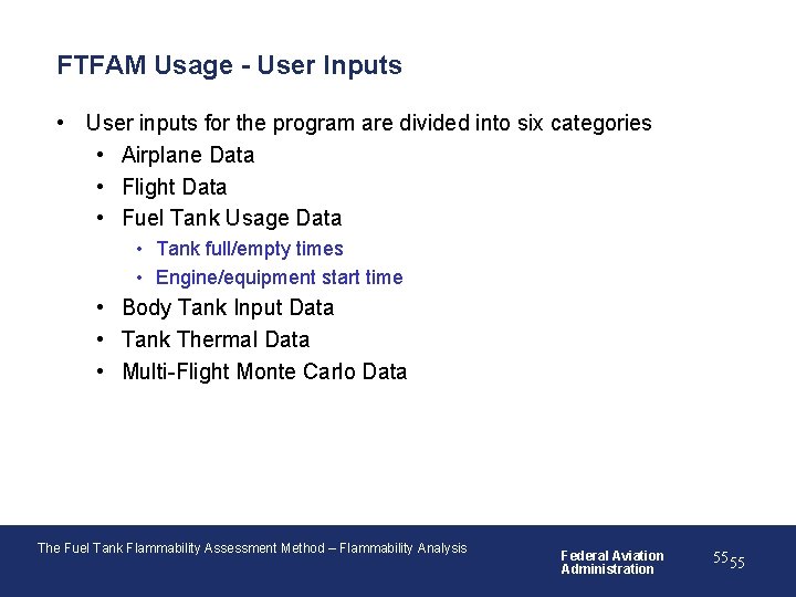 FTFAM Usage - User Inputs • User inputs for the program are divided into