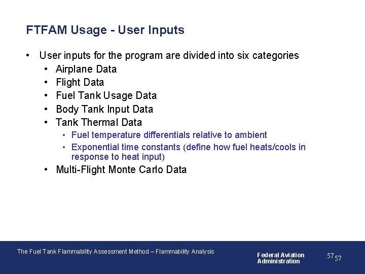 FTFAM Usage - User Inputs • User inputs for the program are divided into