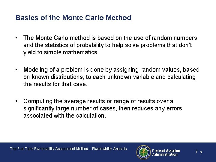 Basics of the Monte Carlo Method • The Monte Carlo method is based on