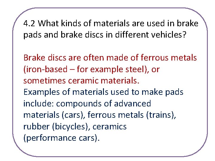 4. 2 What kinds of materials are used in brake pads and brake discs