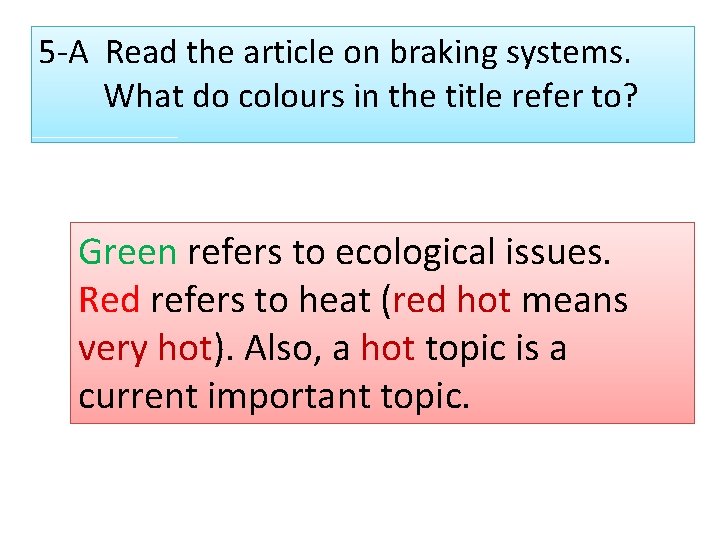 5 -A Read the article on braking systems. What do colours in the title