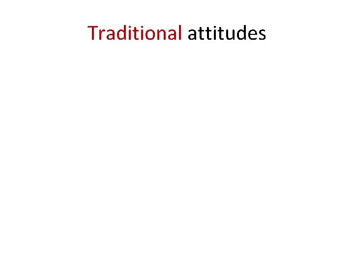 Traditional attitudes 