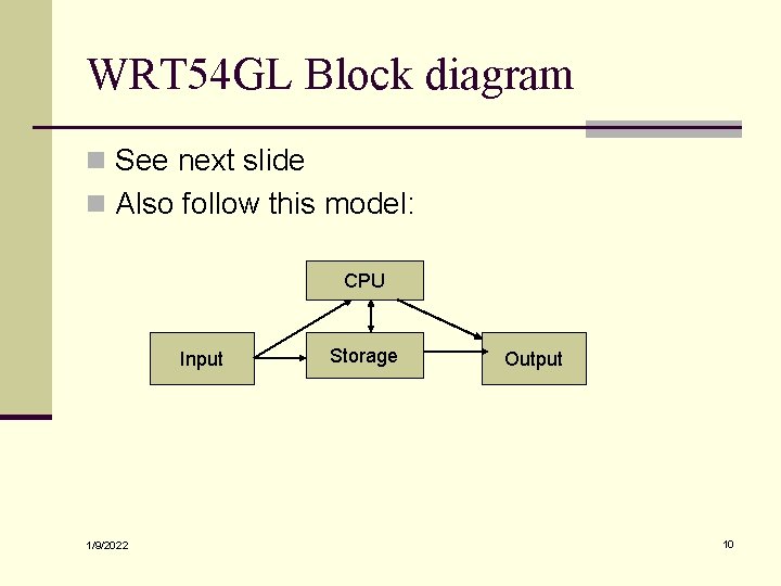 WRT 54 GL Block diagram n See next slide n Also follow this model: