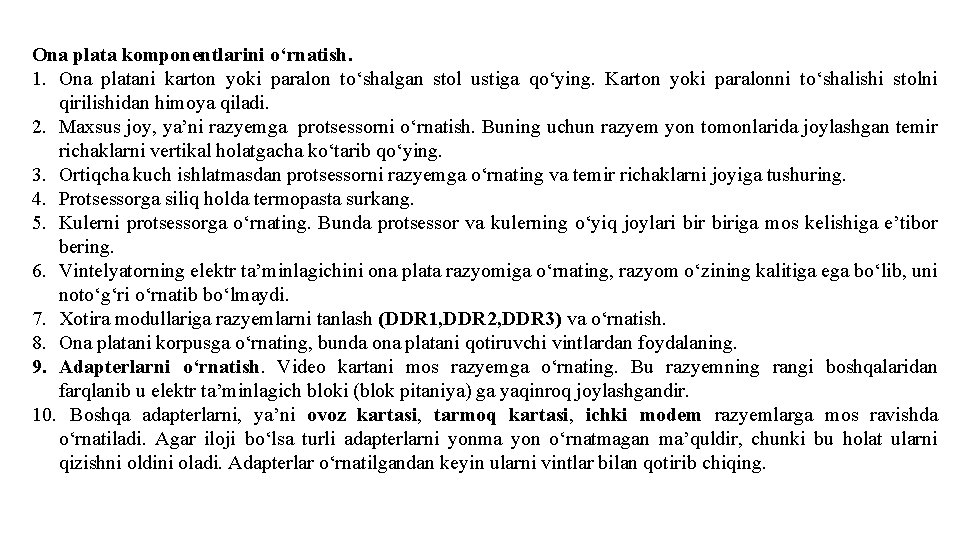 Ona plata komponentlarini о‘rnatish. 1. Ona platani karton yoki paralon tо‘shalgan stol ustiga qо‘ying.