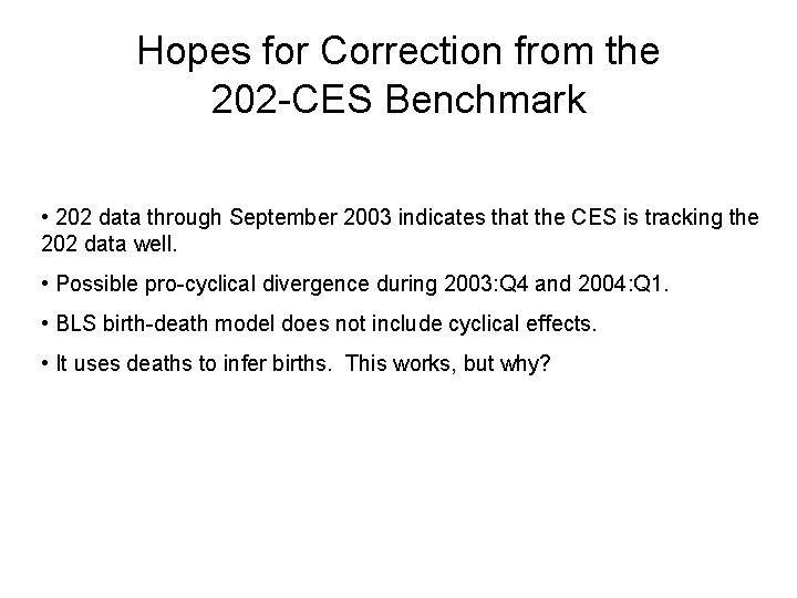 Hopes for Correction from the 202 -CES Benchmark • 202 data through September 2003