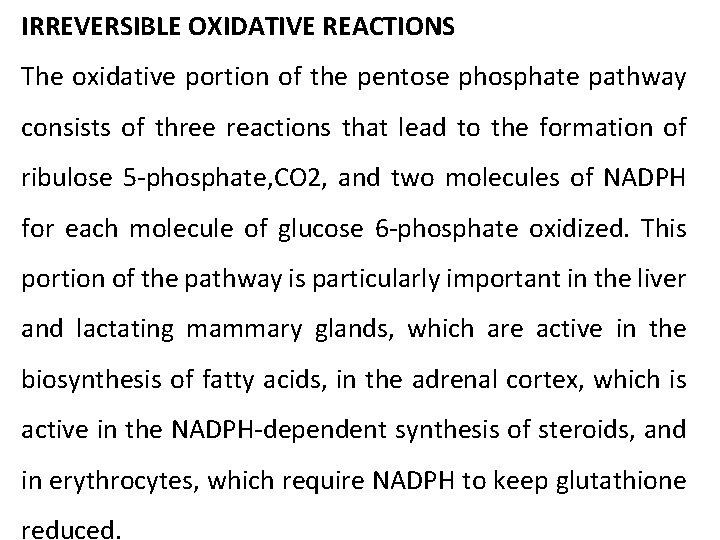 IRREVERSIBLE OXIDATIVE REACTIONS The oxidative portion of the pentose phosphate pathway consists of three