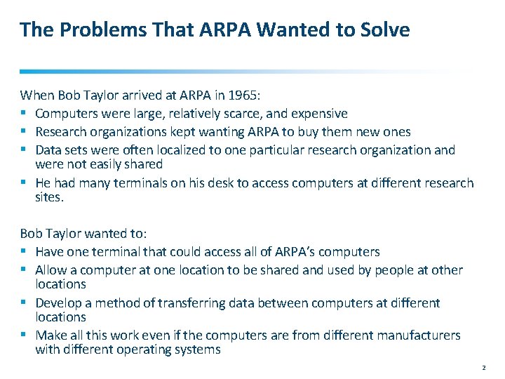 The Problems That ARPA Wanted to Solve When Bob Taylor arrived at ARPA in