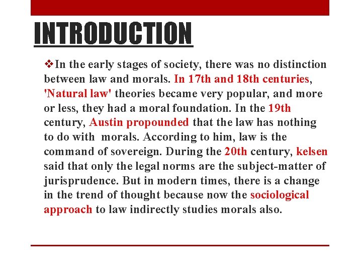 INTRODUCTION v. In the early stages of society, there was no distinction between law