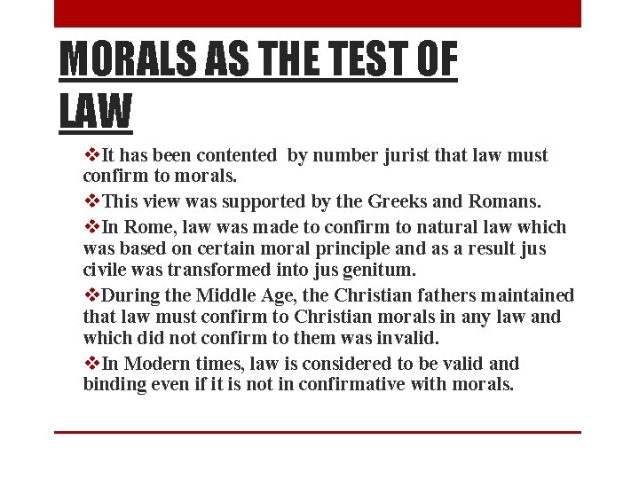MORALS AS THE TEST OF LAW v. It has been contented by number jurist