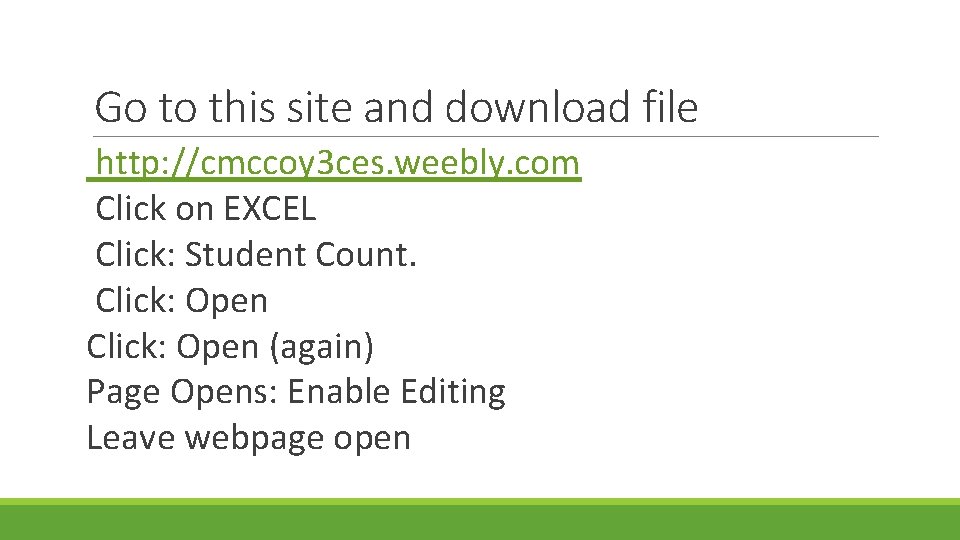 Go to this site and download file http: //cmccoy 3 ces. weebly. com Click