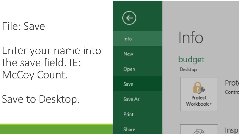File: Save Enter your name into the save field. IE: Mc. Coy Count. Save