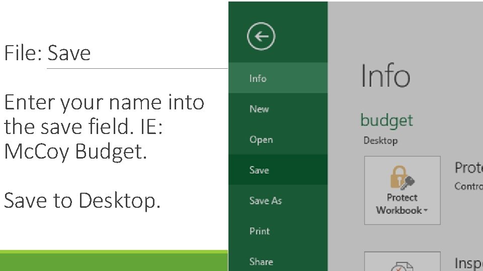 File: Save Enter your name into the save field. IE: Mc. Coy Budget. Save