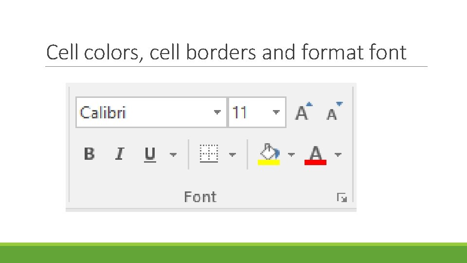 Cell colors, cell borders and format font 