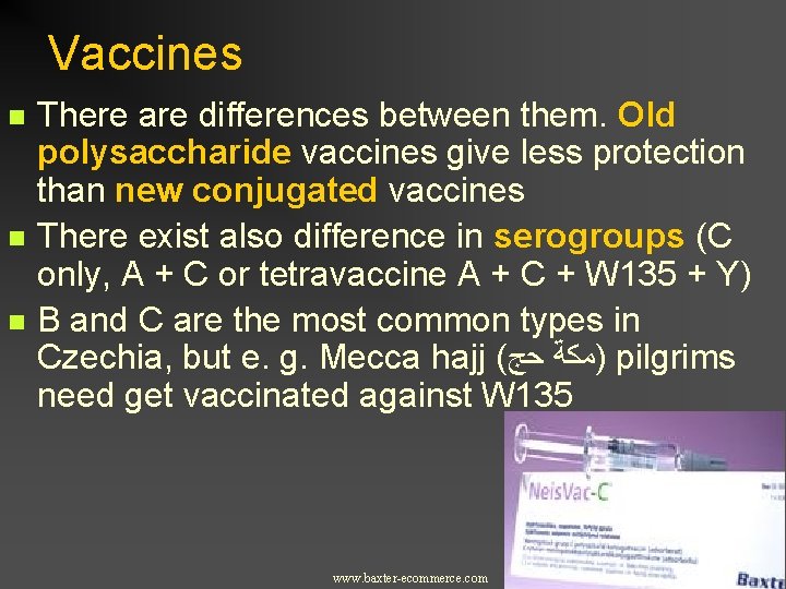 Vaccines n n n There are differences between them. Old polysaccharide vaccines give less